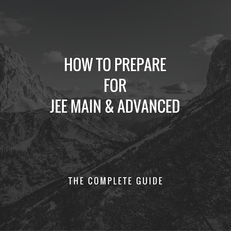 How To Prepare for JEE Main & Advanced Examination – 2019/ 2020?