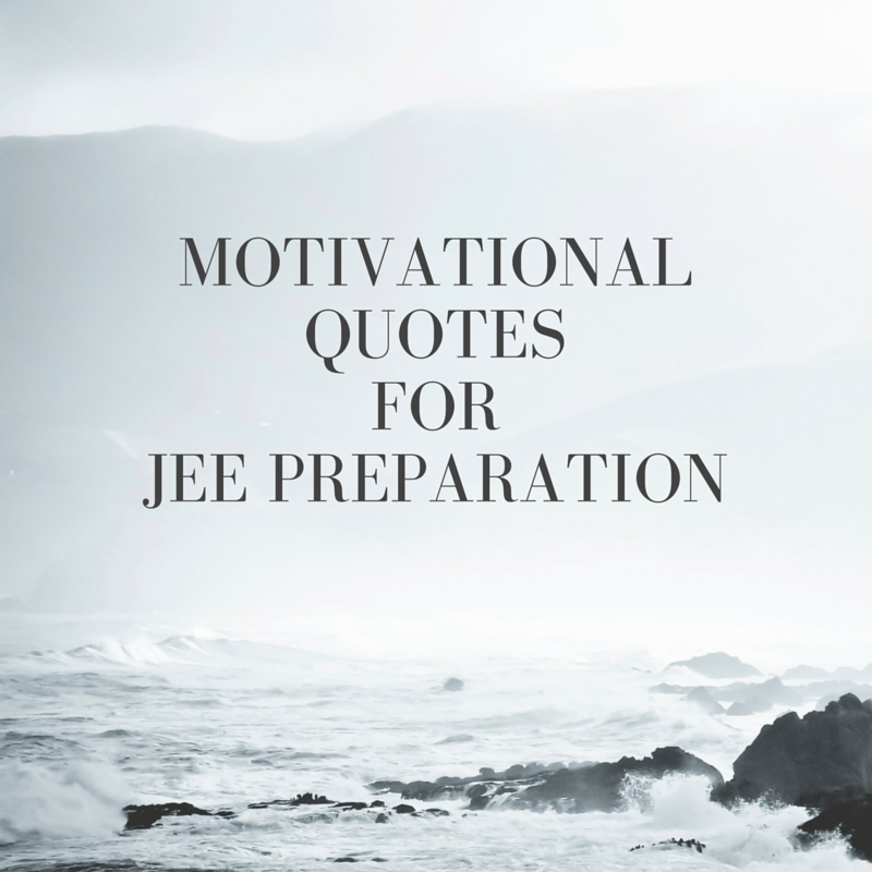 11 Motivational Quotes for JEE Main & Advanced Preparation